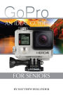 GoPro: An Ideal Guide for Seniors