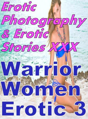 Erotica Sex Erotic Photography Erotic Stories Xxx Warrior Women Erotic 3 Erotic Photography Erotica Sex Erotic Photography Erotic Stories Xxx Warrior Women Erotic 3 Erotic Photography