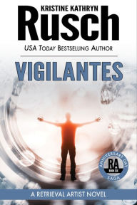 Title: Vigilantes: A Retrieval Artist Novel, Author: Kristine Kathryn Rusch