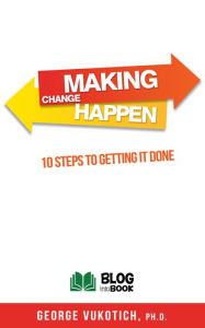 Title: Making Change Happen, Author: George Vukotich