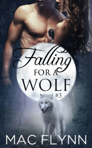 Title: Falling For A Wolf #3 (BBW Werewolf Shifter Romance), Author: Mac Flynn
