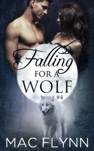 Title: Falling For A Wolf #4 (BBW Werewolf Shifter Romance), Author: Mac Flynn