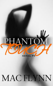 Title: Phantom Touch #5 (Ghost Paranormal Romance), Author: Mac Flynn