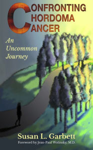 Title: Confronting Chordoma Cancer, Author: Susan Garbett