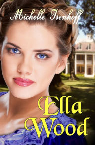 Title: Ella Wood, Author: Michelle Isenhoff