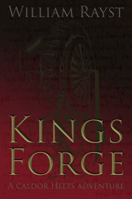 Title: Kings Forge, Author: William Rayst