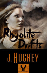 Title: Rhyolite Drifts, Author: J. Hughey