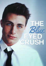 Title: The Blue Eyed Crush: A Teen Romance Novel & Love Story, Author: Christian Anderson