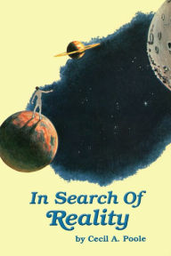 Title: In Search of Reality, Author: Cecil A. Poole