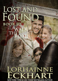 Title: Lost and Found (Walk the Right Road Series #2), Author: Lorhainne Eckhart