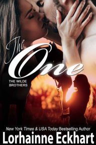 Title: The One (Wilde Brothers Series #1), Author: Lorhainne Eckhart