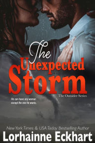 Title: The Unexpected Storm (Outsider (Friessen Legacy) Series #6), Author: Lorhainne Eckhart