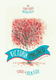 Title: Victoria Imagined - Extended Edition, Author: The Story Studio Writing Society