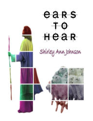 Title: Ears to Hear, Author: Shirley Johnson