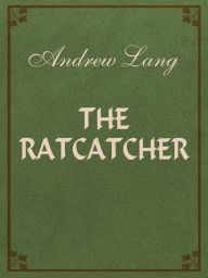 Title: the ratcatcher, Author: Andrew Lang