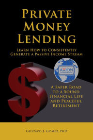 Title: Private Money Lending, Author: Gustavo J. Gomez