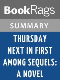 Title: Thursday Next in First Among Sequels: A Novel by Jasper Fforde l Summary & Study Guide, Author: BookRags