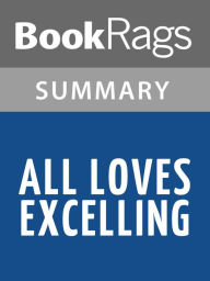 Title: All Loves Excelling by Josiah Bunting III l Summary & Study Guide, Author: BookRags