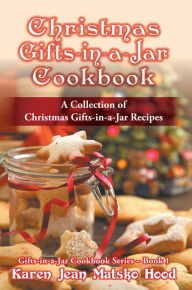 Title: Christmas Gifts-in-a-Jar Cookbook, Author: Karen Jean Matsko Hood