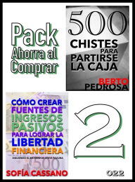 Title: Pack Ahorra al Comprar 2 - 022: Cómo crear fuentes de ingresos pasivos para lograr la libertad financiera & 500 Chistes para partirse la caja, Author: Sofía Cassano