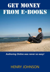 Title: Get Money From e-books, Author: Henry Johnson