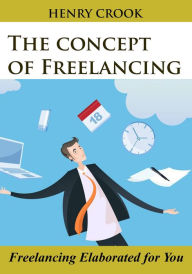 Title: The concept of Freelancing, Author: Henry Crook