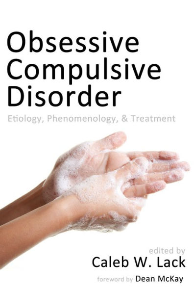 Obsessive-Compulsive Disorder: Etiology, Phenomenology, and Treatment