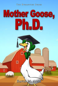 Title: Mother Goose, Ph.D., Author: Dave Arns