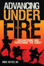 Advancing Under Fire: Encountering and Overcoming the Enemy