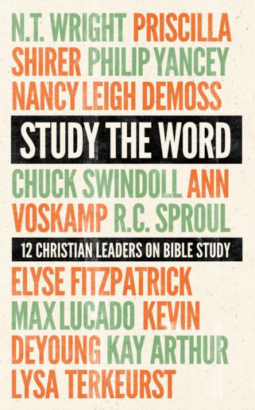 Study the Word: 12 Christian Leaders on Bible Study