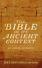 The Bible in Its Ancient Context: 23 Fresh Insights