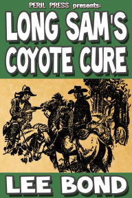 Title: Long Sam's Coyote Cure, Author: Lee Bond