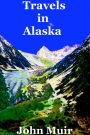 Travels in Alaska - John Muir