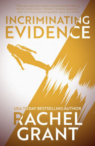 Title: Incriminating Evidence, Author: Rachel Grant