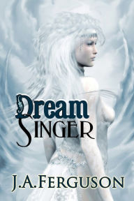 Title: Dream Singer, Author: J. A. Ferguson