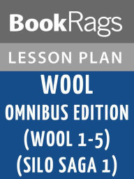 Title: Wool Omnibus Edition (Wool 1 - 5) (Silo Saga 1) Lesson Plans, Author: BookRags