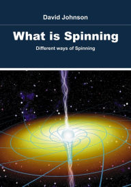 Title: What is Spinning: Different ways of Spinning, Author: David Johnson