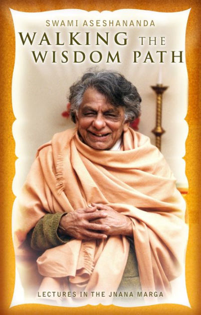 Walking the Wisdom Path by Swami Aseshananda | eBook | Barnes & Noble®