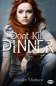 Title: Don't Kill Dinner, Author: Jennifer Martinez