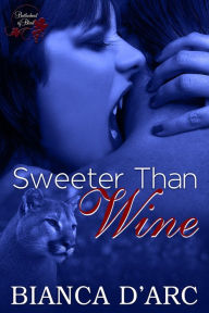 Title: Sweeter Than Wine, Author: Bianca D'Arc