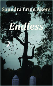 Title: Endless, Author: Saundra Crum Akers