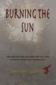 Title: Burning The Sun, Author: Hannah Leander