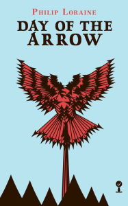 Title: Day of the Arrow, Author: Philip Loraine