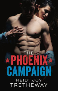 Title: The Phoenix Campaign, Author: Heidi Joy Tretheway