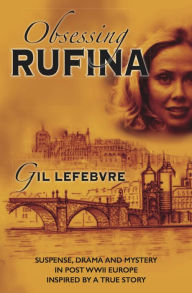 Title: Obsessing Rufina, Author: Gil Lefebvre