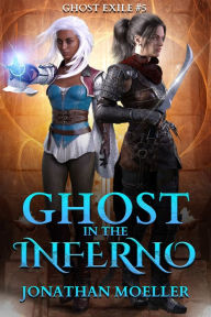 Title: Ghost in the Inferno (Ghost Exile #5), Author: Jonathan Moeller