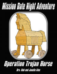 Title: Operation Trojan Horse, Author: Rob Alex Ph.D.