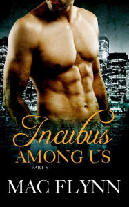 Title: Incubus Among Us #5 (Shifter Romance), Author: Mac Flynn