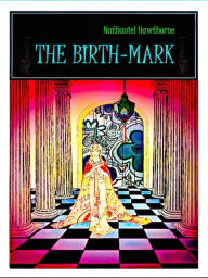 Title: The Birth-Mark, Author: Nathaniel Hawthorne