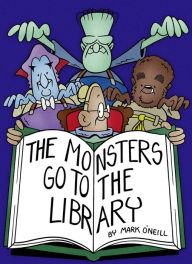 Title: The Monsters Go To The Library, Author: Mark O'Neill